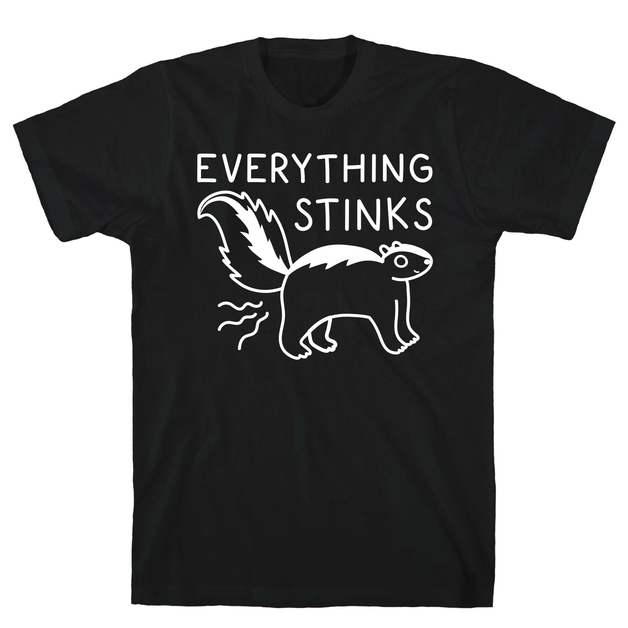 Everything Stinks Skunk T-Shirt